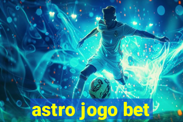 astro jogo bet