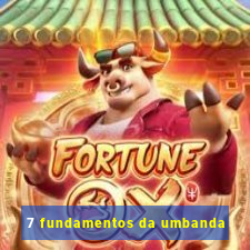 7 fundamentos da umbanda