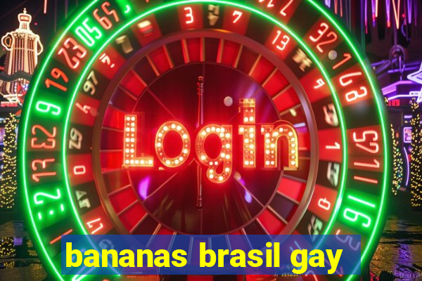 bananas brasil gay