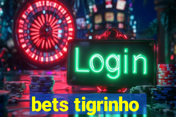 bets tigrinho