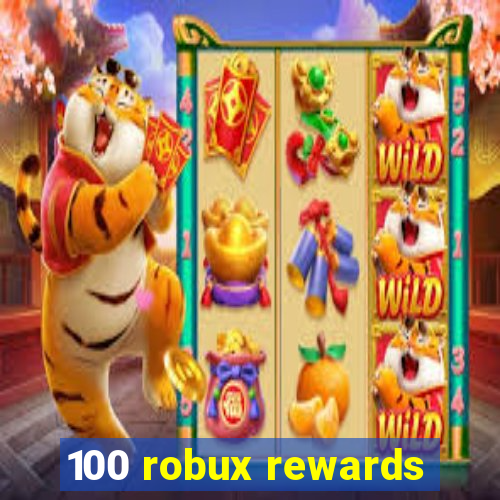 100 robux rewards