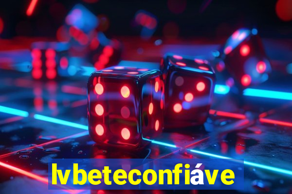 lvbeteconfiável