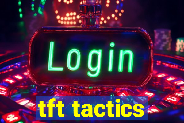 tft tactics