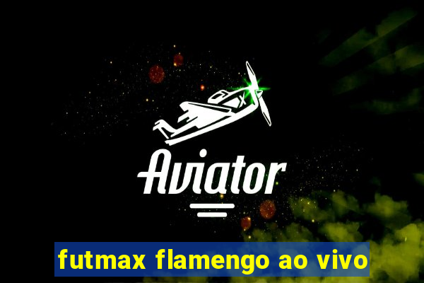 futmax flamengo ao vivo