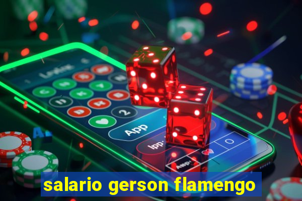 salario gerson flamengo