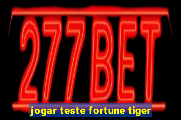 jogar teste fortune tiger