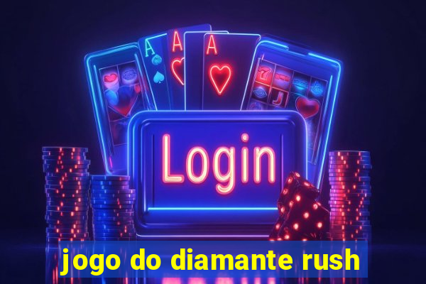 jogo do diamante rush