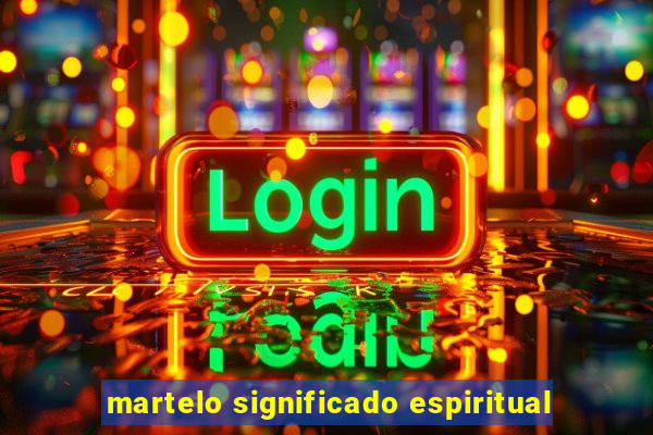 martelo significado espiritual