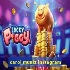 carol muniz instagram