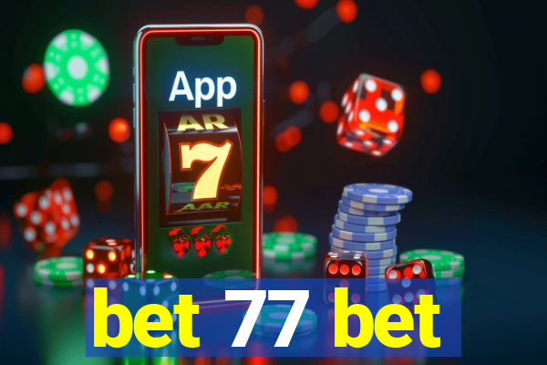 bet 77 bet