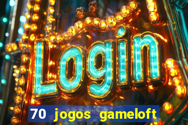 70 jogos gameloft para celular