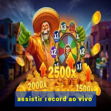 assistir record ao vivo