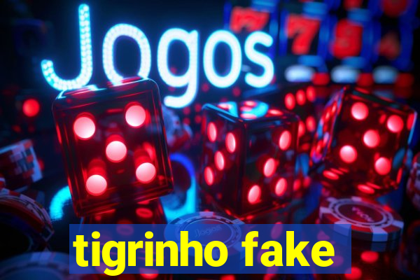 tigrinho fake