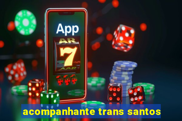 acompanhante trans santos