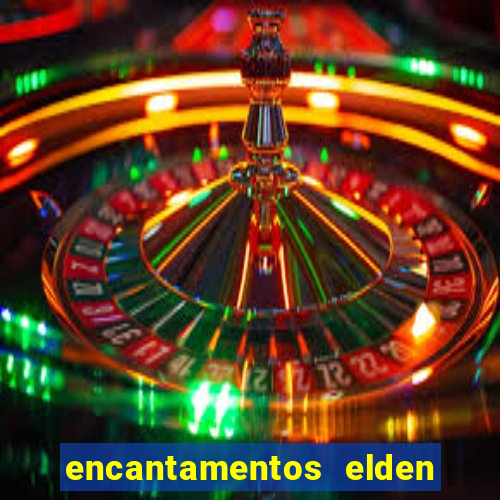 encantamentos elden ring wiki