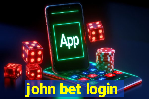 john bet login