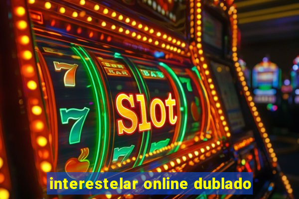 interestelar online dublado