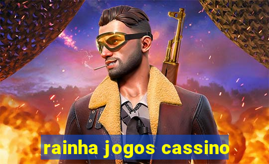 rainha jogos cassino