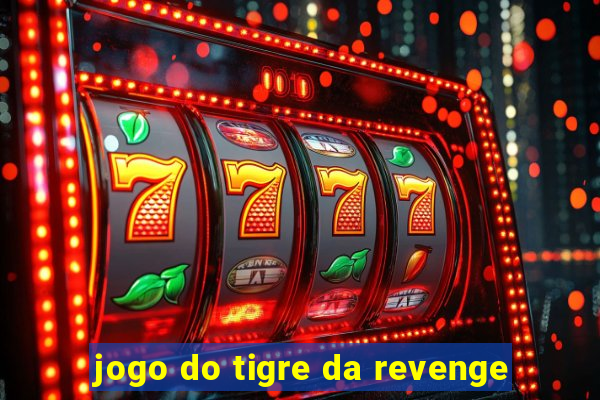 jogo do tigre da revenge