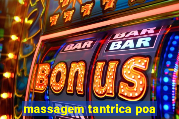 massagem tantrica poa