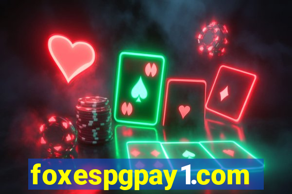 foxespgpay1.com