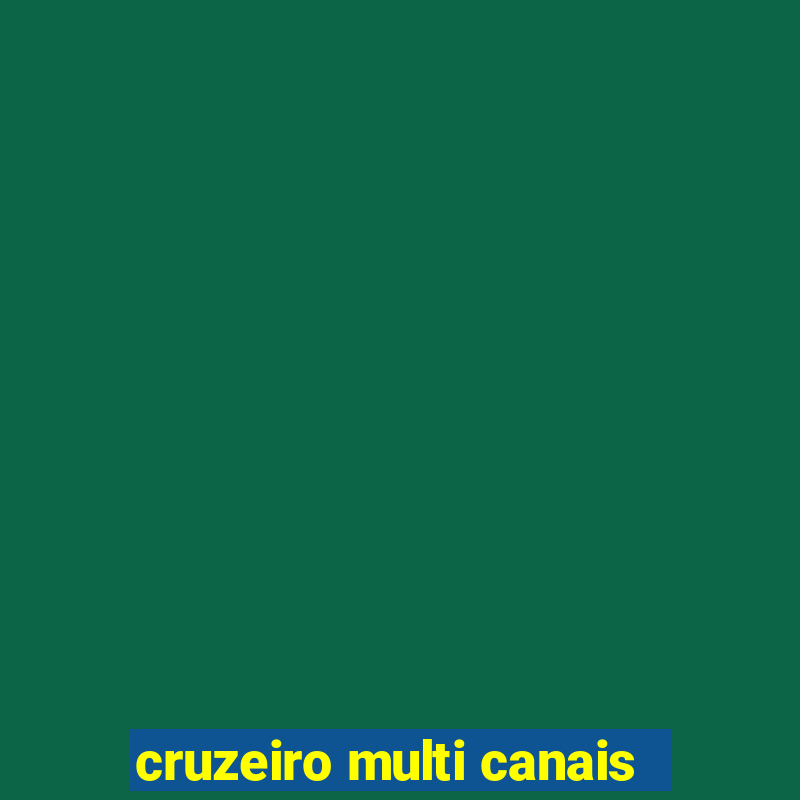 cruzeiro multi canais