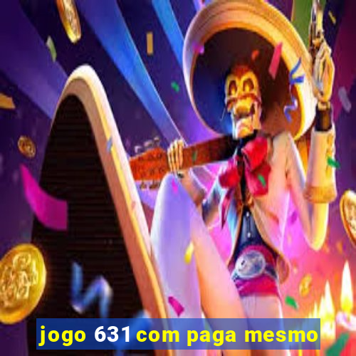 jogo 631 com paga mesmo