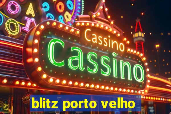 blitz porto velho