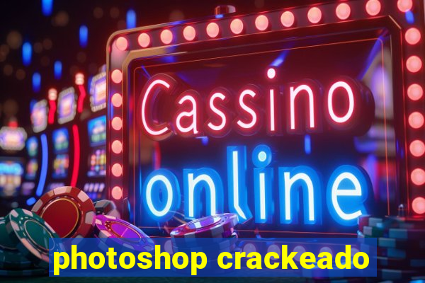 photoshop crackeado