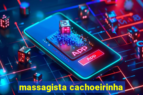 massagista cachoeirinha