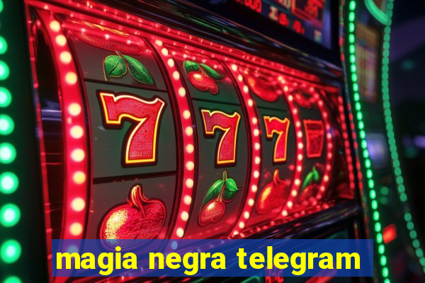 magia negra telegram