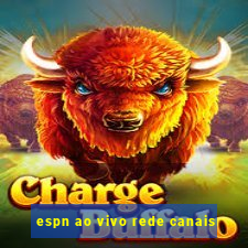 espn ao vivo rede canais