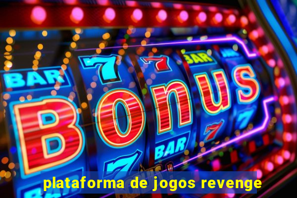 plataforma de jogos revenge