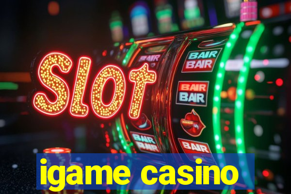 igame casino