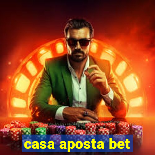 casa aposta bet