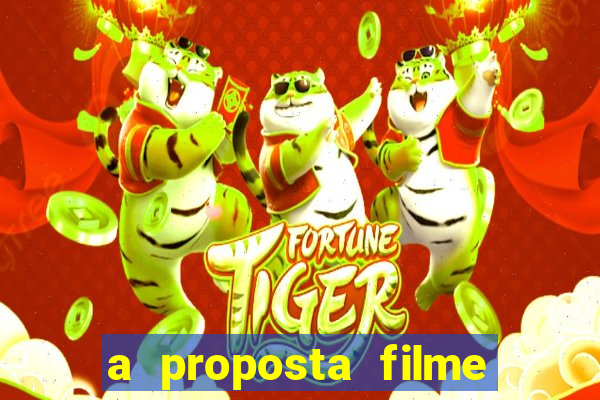 a proposta filme completo dublado topflix