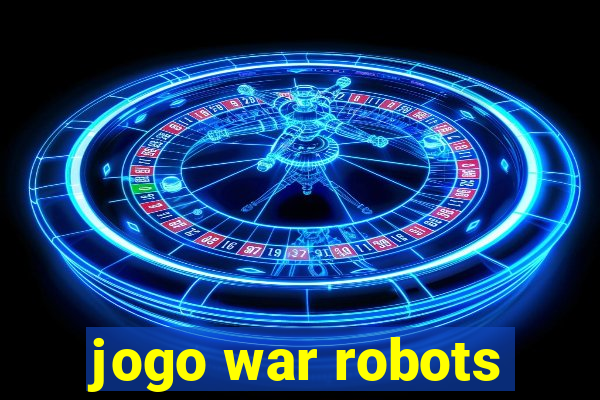 jogo war robots