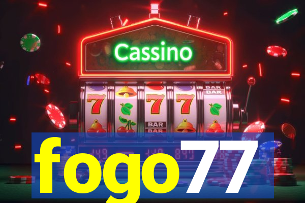 fogo77