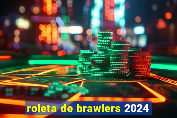 roleta de brawlers 2024