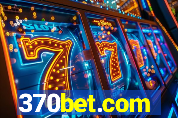 370bet.com