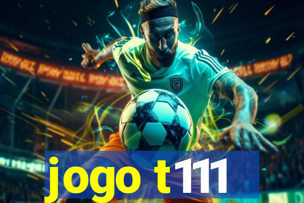 jogo t111