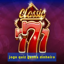 jogo quiz ganha dinheiro