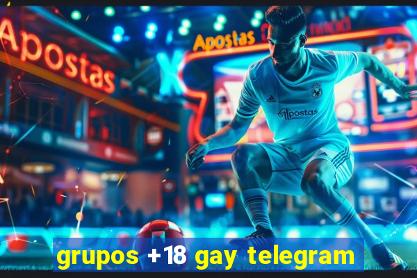 grupos +18 gay telegram