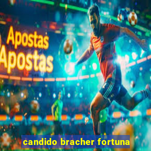 candido bracher fortuna