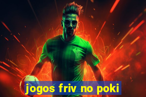 jogos friv no poki