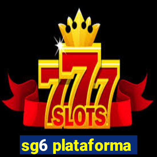 sg6 plataforma