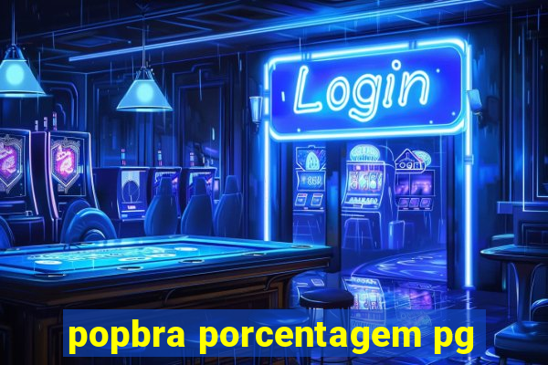 popbra porcentagem pg