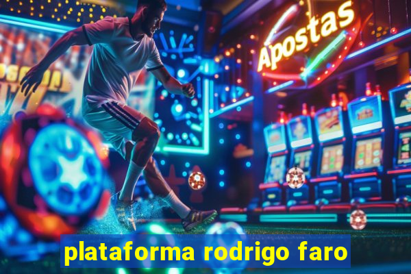 plataforma rodrigo faro