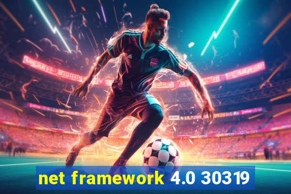 net framework 4.0 30319