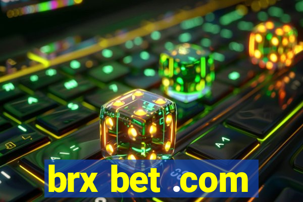 brx bet .com